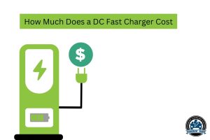 How Much Does a DC Fast Charger Cost
